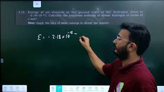 Energy of an electron in the ground state of hydrogen atom is 218×1018J Calculate ionisation [upl. by Wiersma]