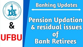 Pension Updation amp residual issues of Bank retirees [upl. by Rhett]