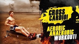 Cross Cardio Aerobic amp Anaerobic Workout [upl. by Bradford]