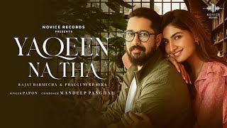 Yaqeen Na Tha Official Music Video  Papon  Rajat Barmecha  Phalguni K  Mandeep  Novice Records [upl. by Greeson]