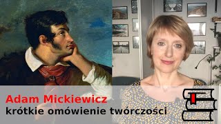 Adam Mickiewicz  najważniejsze utwory Powtórka przed sprawdzianem i maturą [upl. by Eveivenej223]