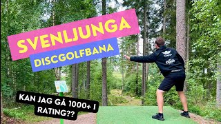 Jag VS SVENLJUNGA Discgolfbana  Kan jag gå 1000 i rating [upl. by Zelig466]