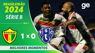 BRUSQUE 1 X 0 PAYSANDU  MELHORES MOMENTOS 17ª RODADA BRASILEIRÃO SÉRIE B 2024  geglobo [upl. by Kennedy]