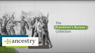 The Freedmen’s Bureau Collection  Ancestry [upl. by Nolyarg]