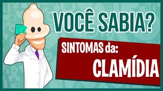 QUAIS SÃO OS PRINCIPAIS SINTOMAS DA CLAMÍDIA [upl. by Anirbas]