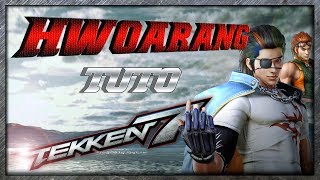 OLD Hwoarang Tuto Français Tekken 7 [upl. by Harvison]