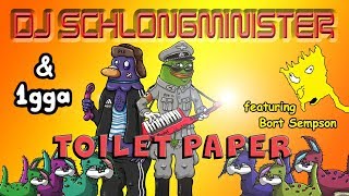 DJ Schlongminister amp 1gga feat Bort Sempson  Toilet Paper [upl. by Oecam]