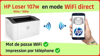 Mode Wifi direct sur HP Laser 107w  103w  108w  trouver le mot de passe et imprimer par téléphone [upl. by Idisahc]