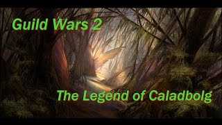 GW2  Legend of Caladbolg [upl. by Navak774]