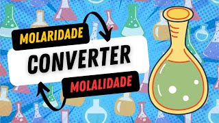 Como converter molaridade em molalidade [upl. by Aliek]