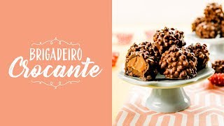 Brigadeiro Crocante  Deliciosamente irresistível [upl. by Htir680]