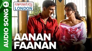 AANAN FAANAN  Full Audio Song  Namastey London  Akshay Kumar amp Katrina Kaif [upl. by Pan]