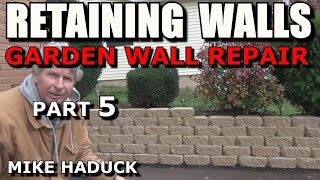 RETAINING WALLS part 5 Mike Haduck replacement [upl. by Eicyac]