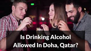 Is Drinking Alcohol Allowed In Doha Qatar [upl. by Hedda448]