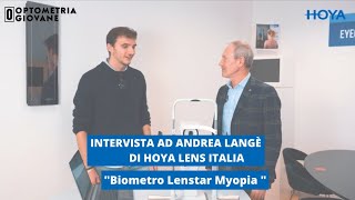 Come funziona il Biometro Lenstar Myopia di Hoya  Intervista ad Andrea Langè [upl. by Avera]