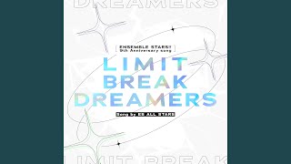 LIMIT BREAK DREAMERS 流星隊 ver [upl. by Gnanmas]