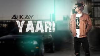 A Kay New Song  Yarri  ft Am Human  Latest Punjabi Song 2017 [upl. by Reyotal]