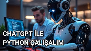 CHATGPT İLE PYTHON ÖĞRENİYORUZ  Birlikte Python Kodlama Pratiği Yapalım [upl. by Dulcine]