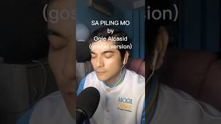 SA PILING MO by ​⁠OgieAlcasidOfficial sapilingmo ogiealcasid gospelversion MCGI shortsviral [upl. by Meldoh]