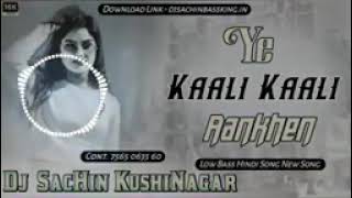 YeKaliKaliAankhenHindiHardRemixVibrationMixDjNirjalaKushinagarBassKing [upl. by Wolfson]