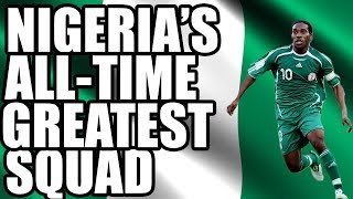 Nigerias AllTime Greatest Squad [upl. by Vowel]