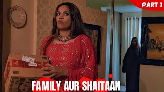 FAMILY AUR SHAITAAN  HORROR COMEDY [upl. by Aradnahc]