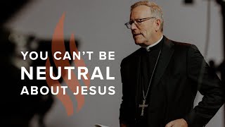 You Can’t Be Neutral About Jesus  Bishop Barrons Sunday Sermon [upl. by Lenci]