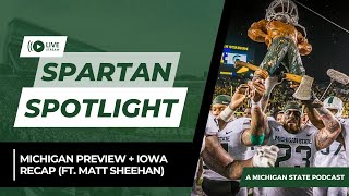 MichiganMSU Preview  Iowa Recap ft Matt Sheehan [upl. by Hershell]