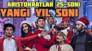 Aristokratlar 25soni Yangi yil soni FINAL soni [upl. by Lach170]