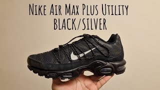 BETTER THAN THE OG Nike Air Max Plus Utility Black And Silver Unboxing and on foot review [upl. by Osy]