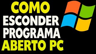 Como Esconder Programas Abertos no PC [upl. by Thursby70]