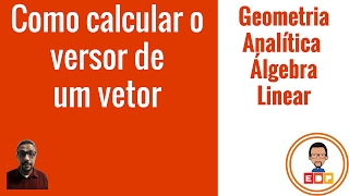 Como calcular o versor de um vetor [upl. by Elset]