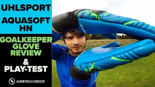 Uhlsport AquaSoft HN Goalkeeper Glove Review amp Playtest [upl. by Baerl]