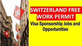 Opportunities Await Switzerland Work Visa and Sponsorship Jobs [upl. by Nolte630]