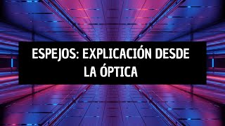 Óptica ESPEJOS Planos y Esféricos [upl. by Esbenshade590]