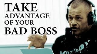 How to Take Advantage of a Bad Boss  Jocko Willink [upl. by Orips]