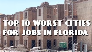 Top 10 Worst Cities In Florida For Jobs [upl. by Brott]