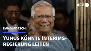 Bangladesch Nobelpreisträger Yunus könnte Interimsregierung leiten  AFP [upl. by Luann]