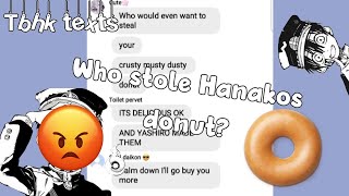 Who stole Hanakos donuttbhk textsep 1 [upl. by Arissa]