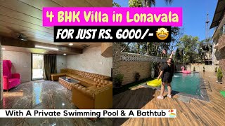 4BHK VILLA IN LONAVALA FOR JUST RS 6000🤩With A Private Swimming Pool amp A Bathtub Staycation Vlog [upl. by Kalikow]