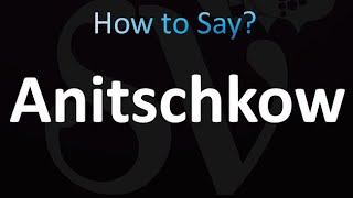 How to Pronounce Anitschkow [upl. by Grayson900]