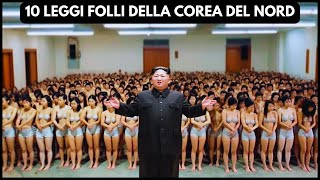 10 Leggi FOLLI che esistono solamente in Corea del Nord [upl. by Aissat31]