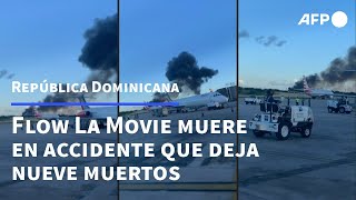 Nueve muertos incluido Flow La Movie en accidente de avión en República Dominicana  AFP [upl. by Nichy78]