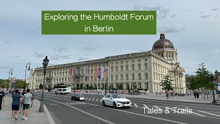 Exploring the Humboldt Forum in Berlin [upl. by Walczak]