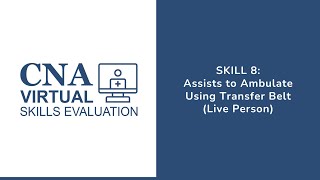 Skill 8 – Assists to Ambulate Using Transfer Belt Proctor [upl. by Kathe]