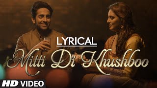 LYRICAL Mitti Di Khushboo Full Song with LYRICS  Ayushmann Khurrana  Rochak Kohli [upl. by Eintihw986]