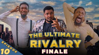 The Ultimate Rivalry  Episode 10  FINALE Yawaskits 217 Kalistus Miwa Olorunfemi Boma [upl. by Harley]