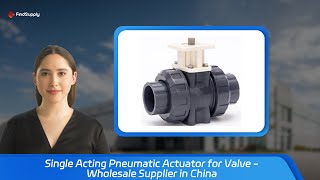 Single Acting Pneumatic Actuator for Valve  Wholesale Supplier in China [upl. by Ralf]