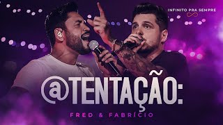 Fred e Fabrício  Tentação Infinito Pra Sempre [upl. by Leerzej]