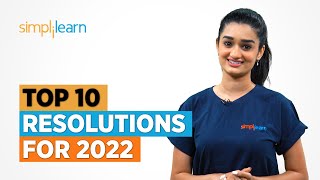 Top 10 Resolutions For 2022  New Years Resolutions 2022  Goal Setting Tips  Simplilearn [upl. by Raybin]